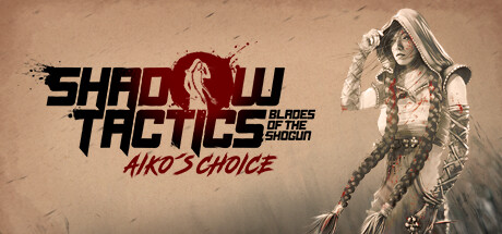 Shadow Tactics: Aiko's Choice cover art