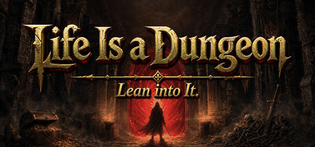 Life Is a Dungeon: Lean into It. 封面